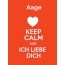 Aage - keep calm and Ich liebe Dich!