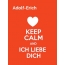 Adolf-Erich - keep calm and Ich liebe Dich!