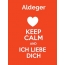 Aldeger - keep calm and Ich liebe Dich!