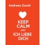 Andreas-David - keep calm and Ich liebe Dich!