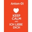 Anton-Di - keep calm and Ich liebe Dich!