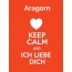Aragorn - keep calm and Ich liebe Dich!