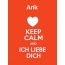 Arik - keep calm and Ich liebe Dich!