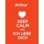 Arthur - keep calm and Ich liebe Dich!