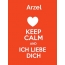 Arzel - keep calm and Ich liebe Dich!