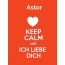 Astor - keep calm and Ich liebe Dich!
