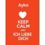 Ayko - keep calm and Ich liebe Dich!