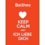 Balthes - keep calm and Ich liebe Dich!