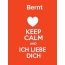 Bernt - keep calm and Ich liebe Dich!
