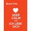 Bruno-Fritz - keep calm and Ich liebe Dich!