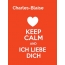Charles-Blaise - keep calm and Ich liebe Dich!