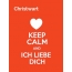 Christwart - keep calm and Ich liebe Dich!
