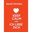 David-Christian - keep calm and Ich liebe Dich!