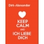 Dirk-Alexander - keep calm and Ich liebe Dich!