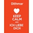 Dithmar - keep calm and Ich liebe Dich!