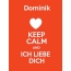 Dominik - keep calm and Ich liebe Dich!