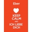 Eber - keep calm and Ich liebe Dich!