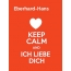 Eberhard-Hans - keep calm and Ich liebe Dich!
