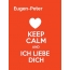Eugen-Peter - keep calm and Ich liebe Dich!