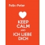 Felix-Peter - keep calm and Ich liebe Dich!
