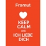 Fromut - keep calm and Ich liebe Dich!