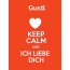 Gustl - keep calm and Ich liebe Dich!