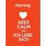 Harwig - keep calm and Ich liebe Dich!