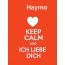 Haymo - keep calm and Ich liebe Dich!