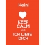 Heini - keep calm and Ich liebe Dich!