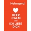 Helmgerd - keep calm and Ich liebe Dich!