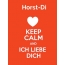Horst-Di - keep calm and Ich liebe Dich!
