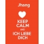 Jhang - keep calm and Ich liebe Dich!