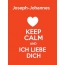 Joseph-Johannes - keep calm and Ich liebe Dich!