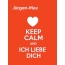Jrgen-Max - keep calm and Ich liebe Dich!