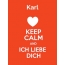Karl - keep calm and Ich liebe Dich!