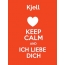 Kjell - keep calm and Ich liebe Dich!
