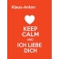 Klaus-Anton - keep calm and Ich liebe Dich!