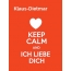 Klaus-Dietmar - keep calm and Ich liebe Dich!
