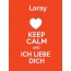 Laray - keep calm and Ich liebe Dich!