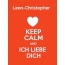Leon-Christopher - keep calm and Ich liebe Dich!