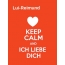 Lui-Reimund - keep calm and Ich liebe Dich!