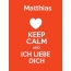 Matthias - keep calm and Ich liebe Dich!