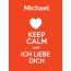 Michael - keep calm and Ich liebe Dich!