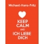 Michael-Hans-Fritz - keep calm and Ich liebe Dich!