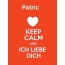 Patric - keep calm and Ich liebe Dich!