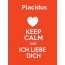 Placidus - keep calm and Ich liebe Dich!