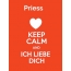 Priess - keep calm and Ich liebe Dich!