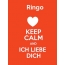 Ringo - keep calm and Ich liebe Dich!