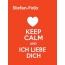 Stefan-Felix - keep calm and Ich liebe Dich!