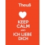 Theu - keep calm and Ich liebe Dich!